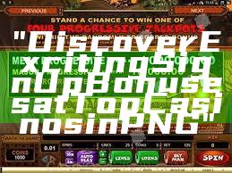 "Discover Exciting Sign Up Bonuses at Top Casinos in PNG"
