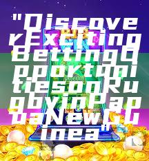 "Discover Exciting Betting Opportunities on Rugby in Papua New Guinea"